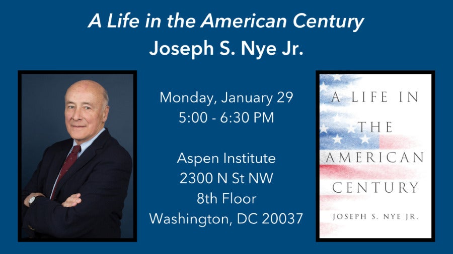 In Conversation with Joseph S. Nye Jr.: A Life in the American Century
