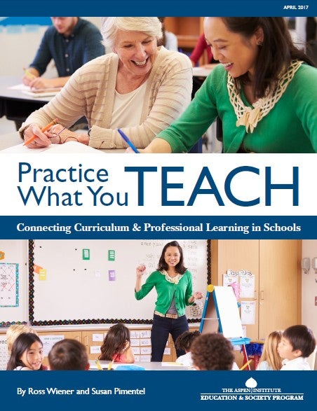 Practice What You Teach: Connecting Curriculum and Professional Learning in Schools