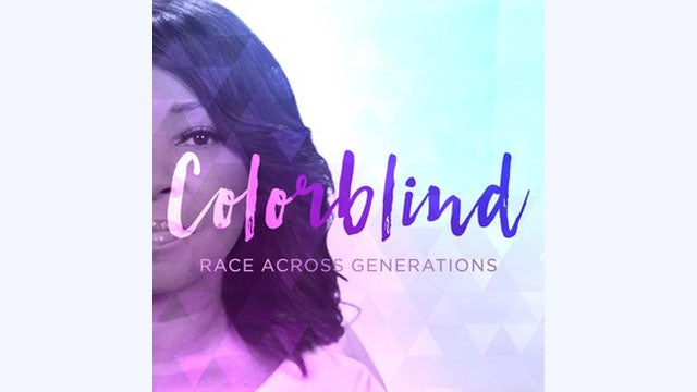 Colorblind: Race Across Generations