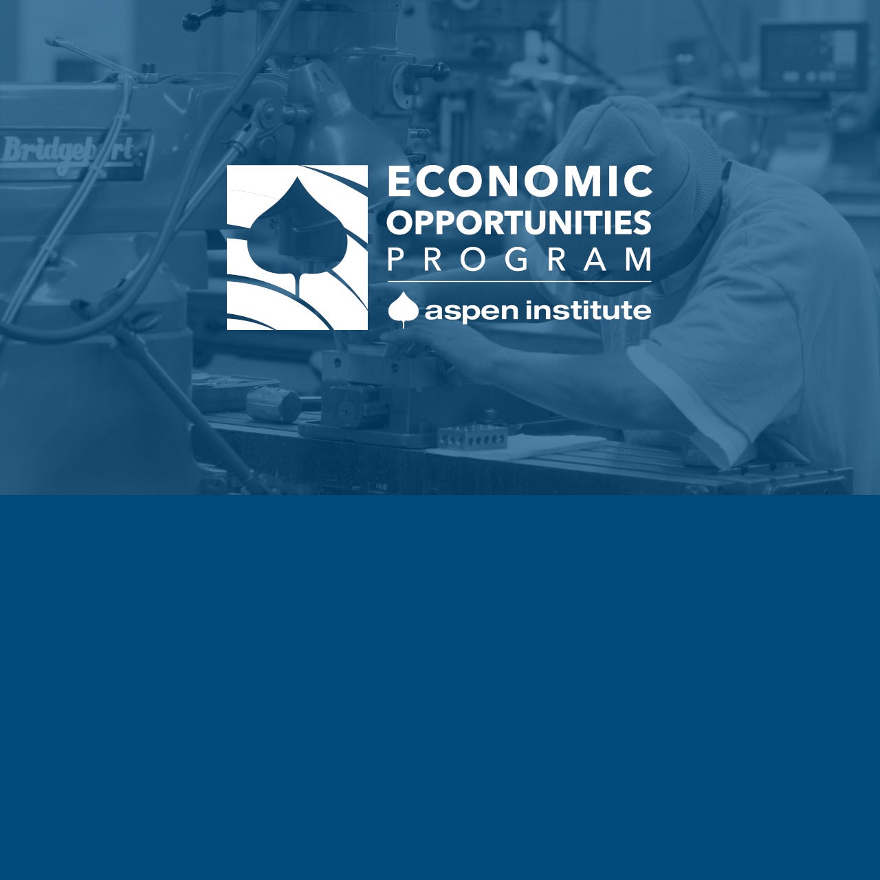 The Aspen Institute Economic Opportunities Program