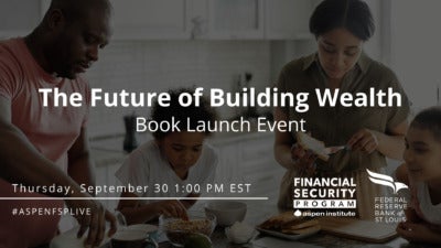 Promotional image for the event, "Book Launch: The Future of Building Wealth" on September 30 at 1:00 PM EDT. The event is hosted by the Aspen Institute Financial Security Program and the Federal Reserver Bank of St. Louis.