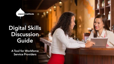 Foreground: "Digital Skills Discussion Guide by Amanda Fins, The Aspen Institute." Background: Photo of two women restaurant employees standing at the bar while looking at a tablet.