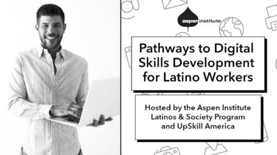 Social media image for the Aspen Institute event, “Pathways to Digital Skills Development for Latino Workers,” on Thursday, September 22, 2022, from 1:00 to 2:15 p.m. EDT. The images includes a photo of a Latino man holding a laptop, as well as a link to the event: as.pn/pathways