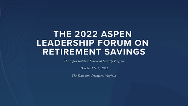 The Aspen Leadership Forum on Retirement Savings