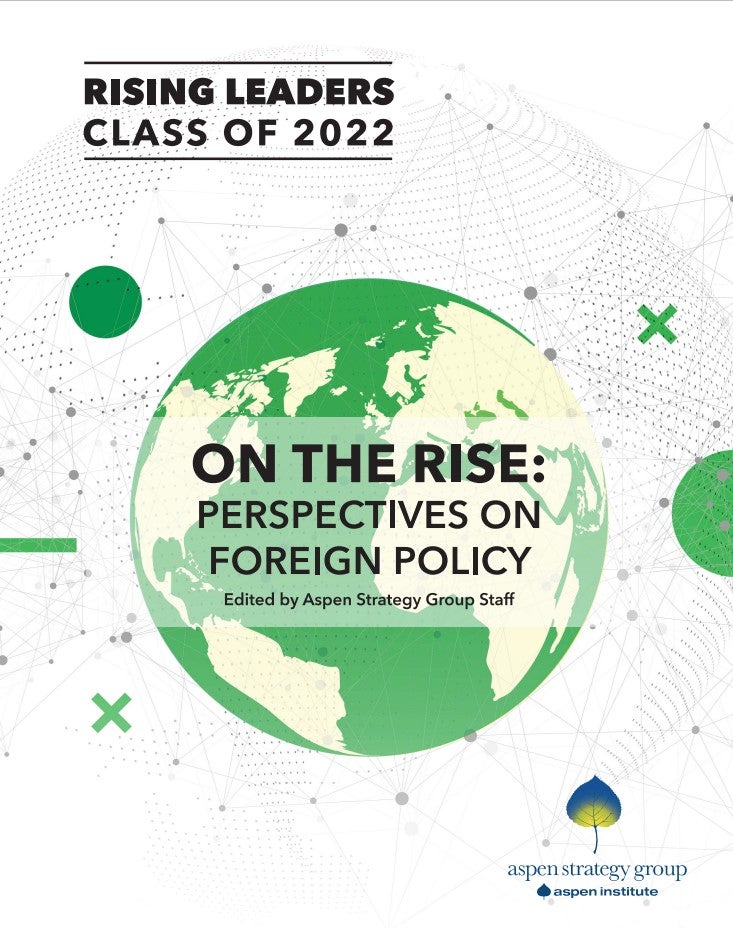 On the Rise: Perspectives on Foreign Policy - Class of 2022