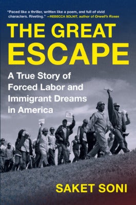 Cover of the book, “The Great Escape: A True Story of Forced Labor and Immigrant Dreams in America”
