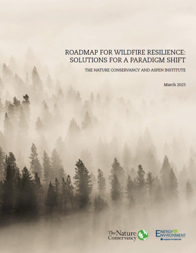 Roadmap for Wildfire Resilience: Solutions for a Paradigm Shift