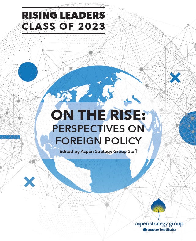 On the Rise: Perspectives on Foreign Policy - Class of 2023