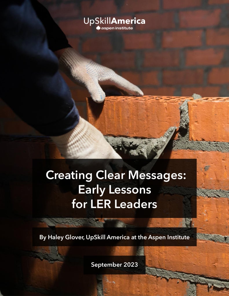 Creating Clear Messages: Early Lessons for LER Leaders - Aspen Institute