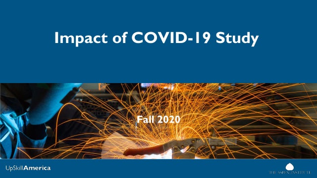 Screenshot of presentation slide: Impact of COVID-19 Study, Fall 2020, by UpSkill America, The Aspen Institute