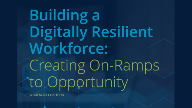 Building a Digitally Resilient Workforce: Creating On-Ramps to Opportunity
