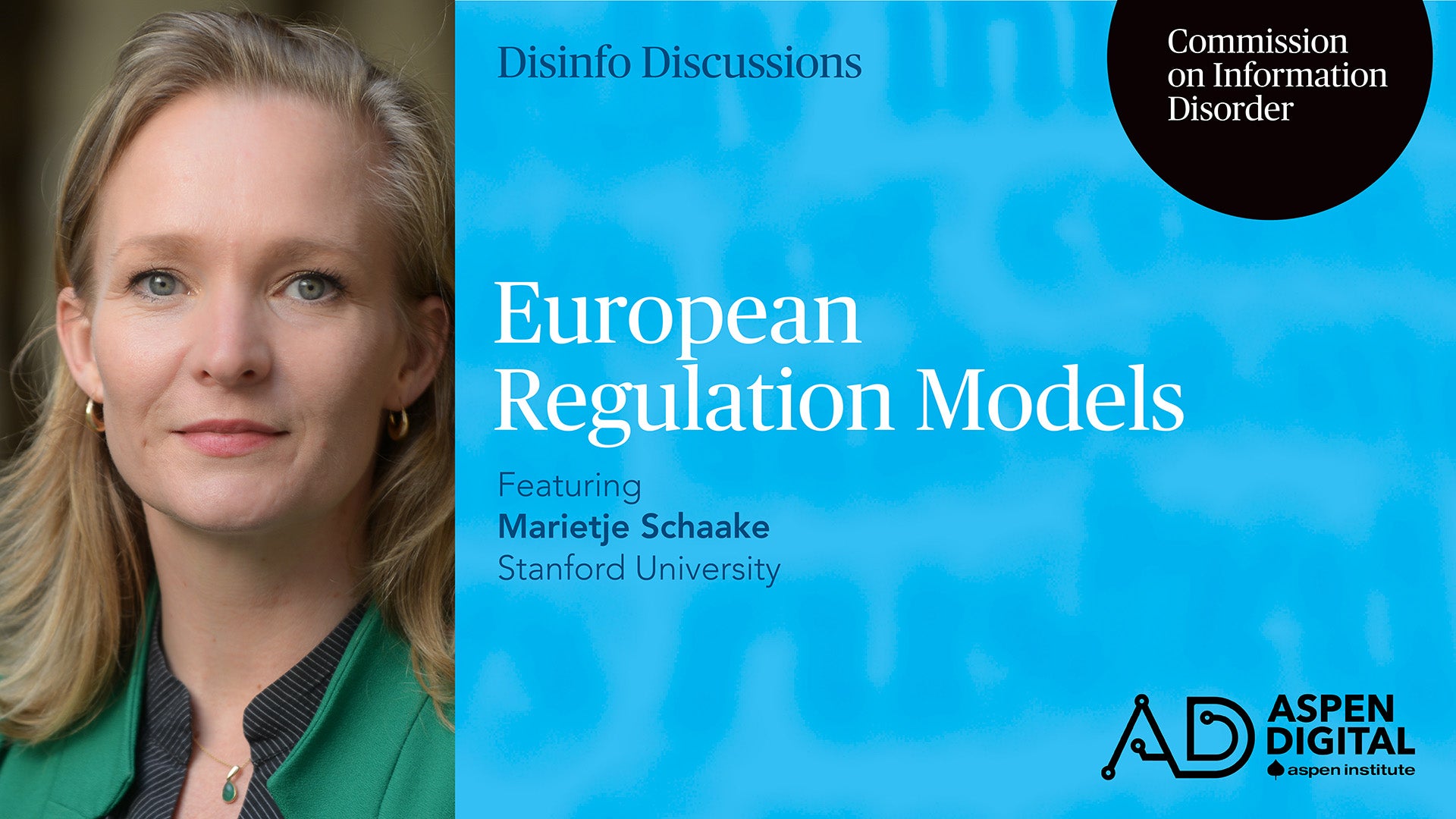 European Regulation Models, featuring Marietje Schaake of Stanford University. Aspen Digital (logo).
