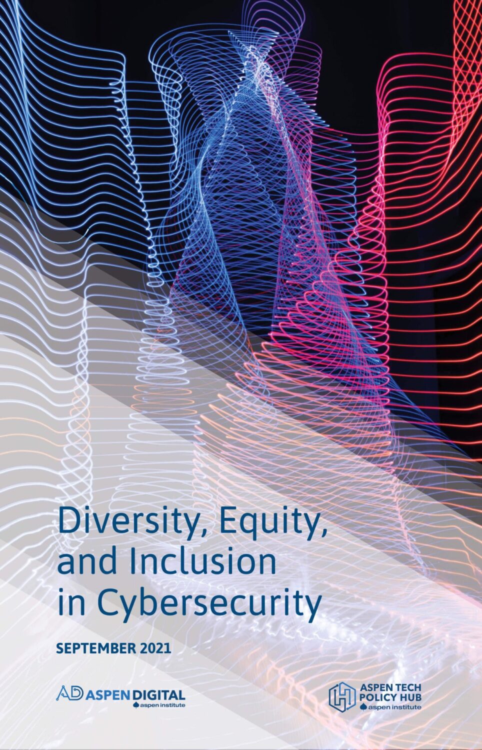 Diversity, Equity, and Inclusion in Cybersecurity. September 2021. Aspen Digital and Aspen Tech Policy Hub (logos).