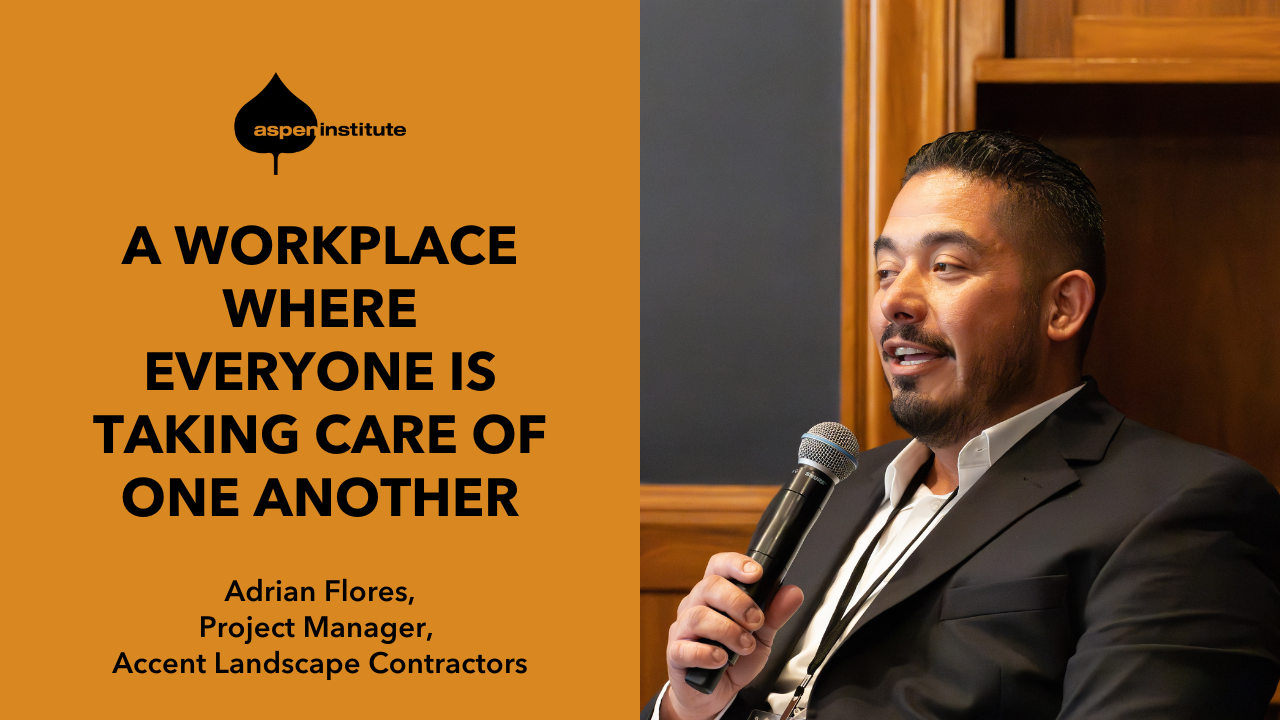 Image of Adrian Flores with text that reads" A Workplace Where Everyone is Taking Care of One Another."
