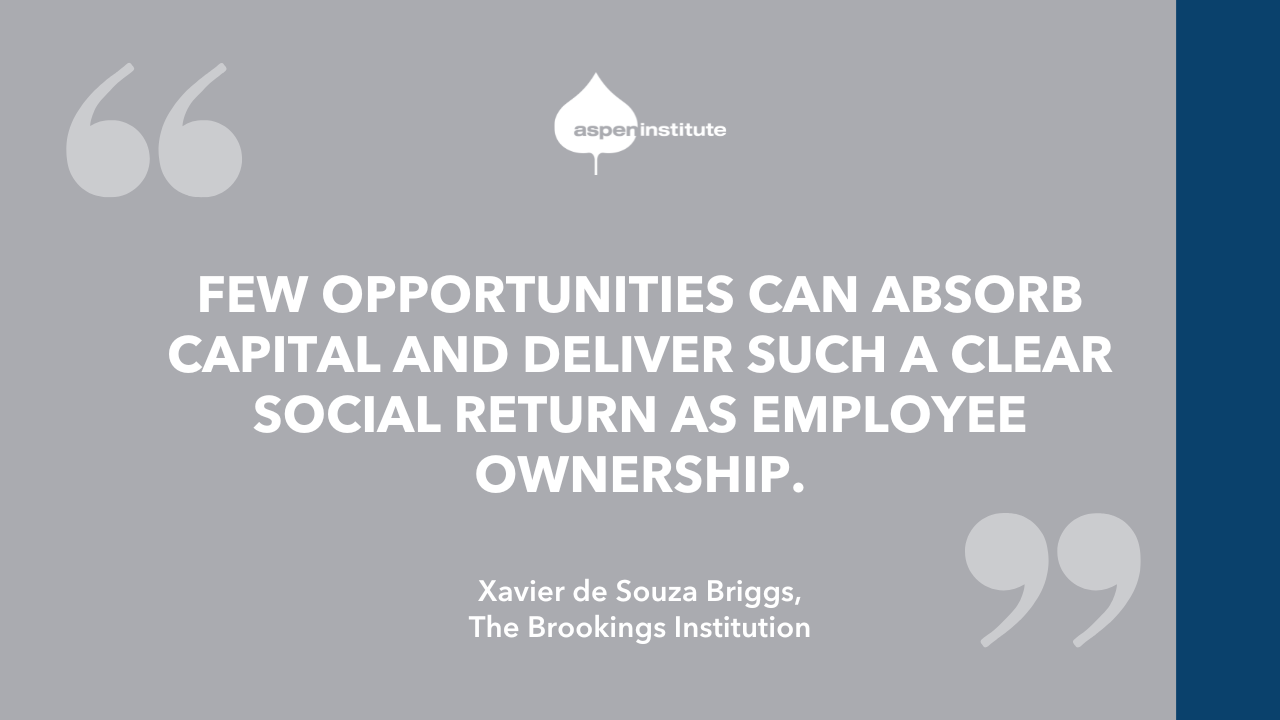 Graphic with a quote from Xavier de Souza Briggs: "Few opportunities can absorb capital and deliver such a clear social return as employee ownership."