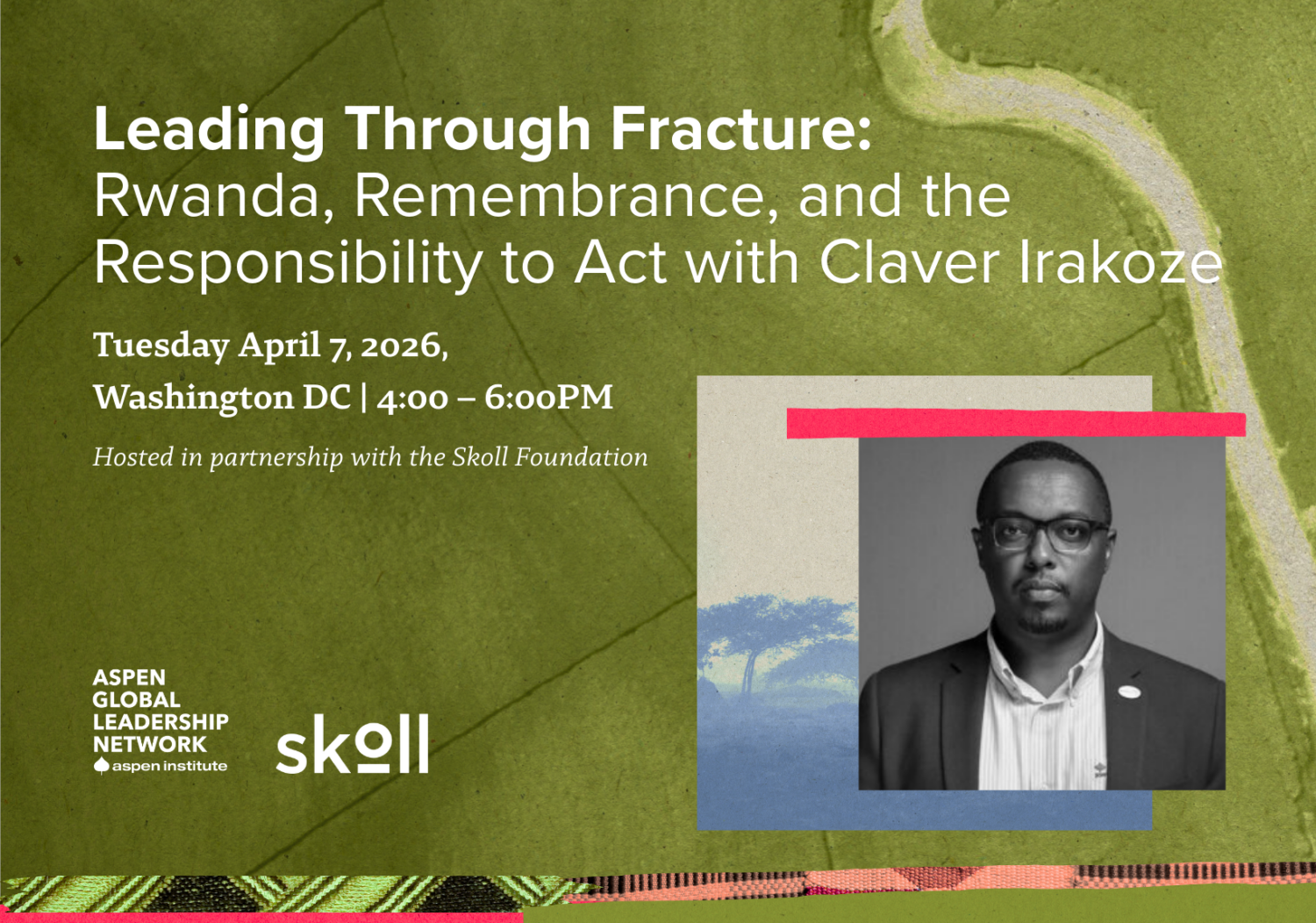 Leading Through Fracture: 
Rwanda, Remembrance, and the Responsibility to Act with Claver Irakoze