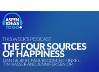 Aspen Ideas to Go Podcast: The Four Sources of Happiness