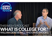 Aspen Ideas to Go Podcast: What is College For?